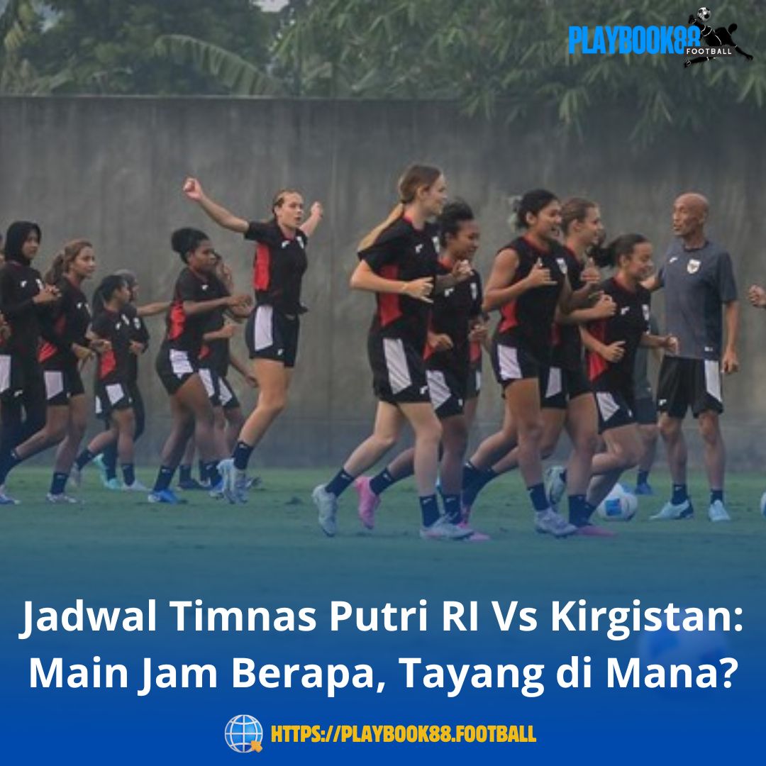 Jadwal Timnas Putri RI Vs Kirgistan: Main Jam Berapa, Tayang di Mana?